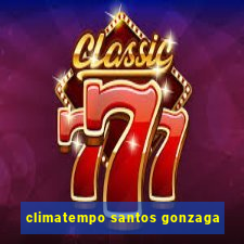 climatempo santos gonzaga